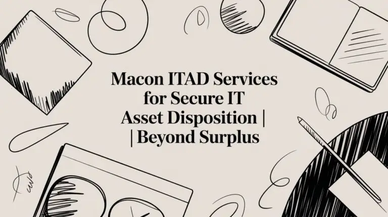 Macon ITAD services for Secure IT Asset Disposition | Beyond Surplus